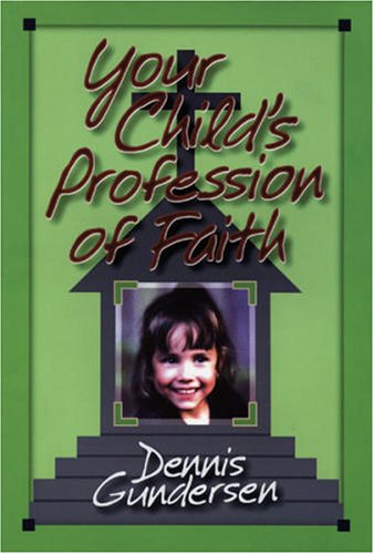 Imagen de archivo de Your Child's Profession of Faith a la venta por ThriftBooks-Dallas