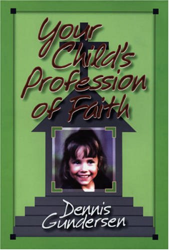 Stock image for Your Child's Profession of Faith for sale by ThriftBooks-Dallas