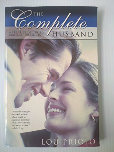 Imagen de archivo de The Complete Husband: A Practical Guide to Biblical Husbanding a la venta por Orion Tech