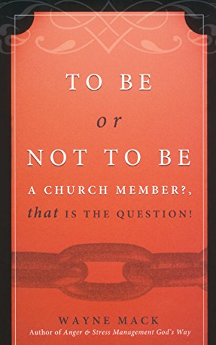 9781879737570: TO BE OR NOT TO BE A CHURCH MEMBER?: That Is The Question!