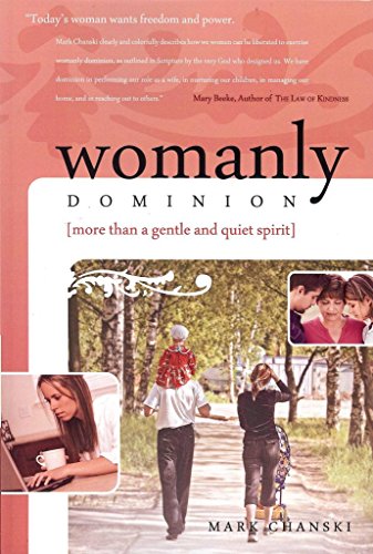 Imagen de archivo de Womanly Dominion: More Than A Gentle and Quiet Spirit a la venta por Wonder Book