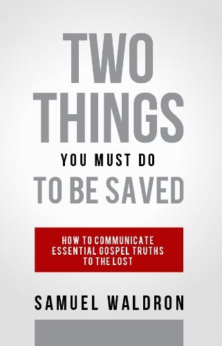 Beispielbild fr Two Things You Must Do To Be Saved zum Verkauf von GF Books, Inc.