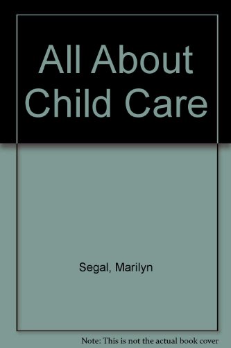 All About Child Care (9781879744059) by Segal, Marilyn