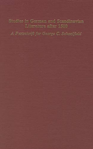 Beispielbild fr Studies in German & Scandinavian Lit. after 1500: A Festschrift in Honor of George C. Schoolfield (Studies in German Literature Linguistics and Culture) zum Verkauf von Wonder Book