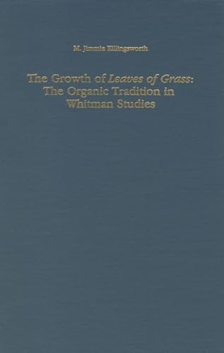 Beispielbild fr The Growth of Leaves of Grass : The Organic Tradition in Whitman Studies zum Verkauf von Better World Books