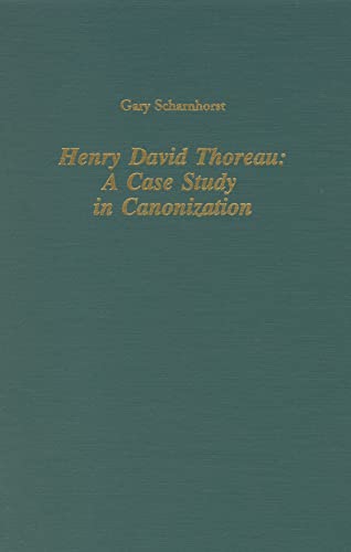Henry David Thoreau : A Case Study in Canonization