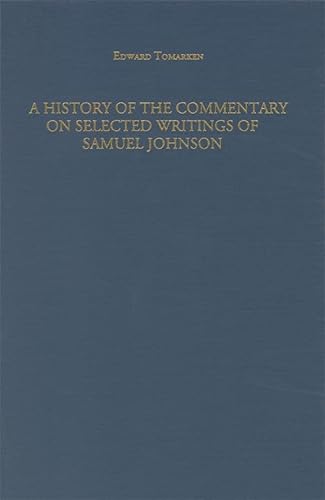 Stock image for A history of the Commentary on Selected Writings of Samuel Johnson for sale by Willis Monie-Books, ABAA