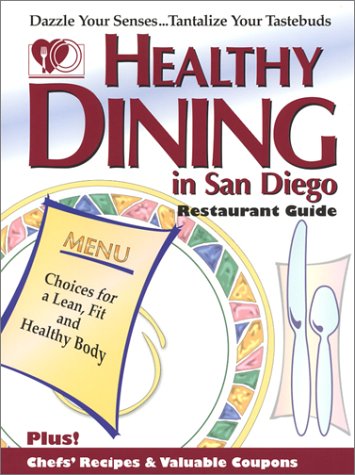 Imagen de archivo de Healthy Dining in San Diego (Sixth Edition) a la venta por Hawking Books