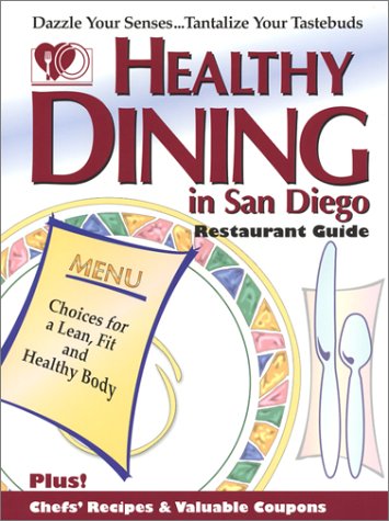Stock image for Healthy Dining in San Diego (Sixth Edition) for sale by Hawking Books