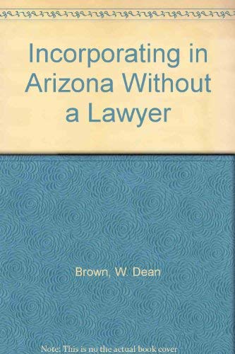 Stock image for Incorporating in Arizona Without a Lawyer for sale by Bookmans