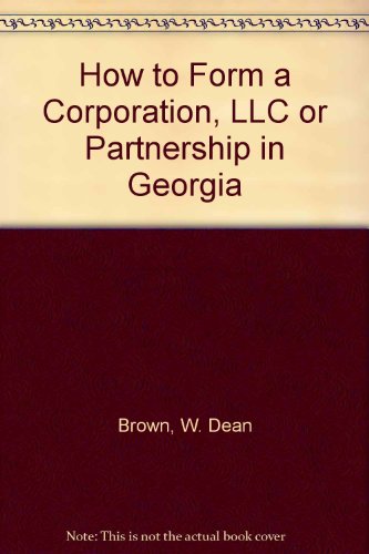 9781879760578: How to Form a Corporation, LLC or Partnership in Georgia