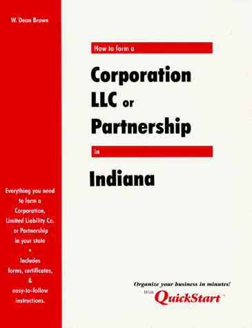 9781879760592: How to Form a Corporation, Llc, or Partnership in ... Indiana (Quickstart Series)