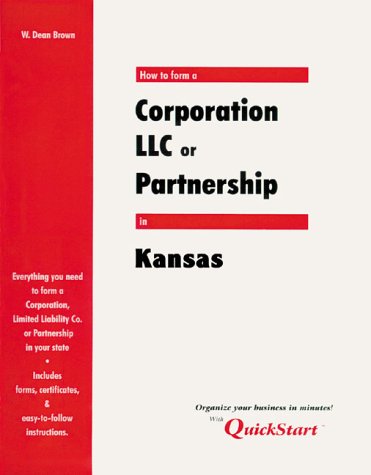 Imagen de archivo de How to Form a Corporation, LLC, or Partnership in Kansas a la venta por Half Price Books Inc.
