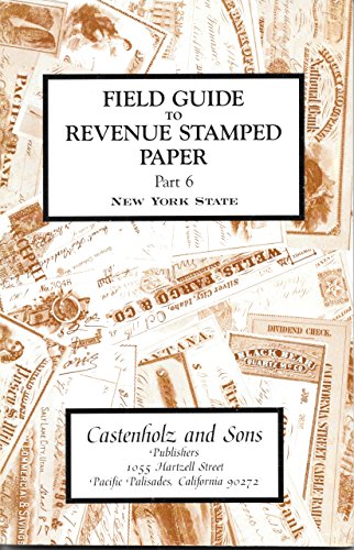Stock image for Field Guide to Revenue Stamped Paper Part 6 New York State for sale by HPB-Emerald