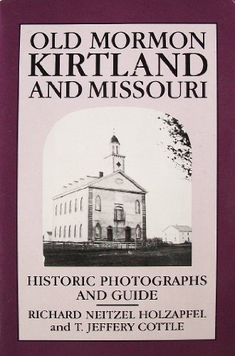 Beispielbild fr Old Mormon Kirtland and Missouri: Historic Photographs and Guide zum Verkauf von Better World Books: West