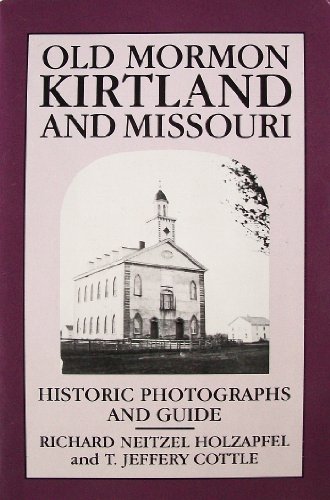 9781879786028: Old Mormon Kirtland and Missouri: Historic Photographs and Guide