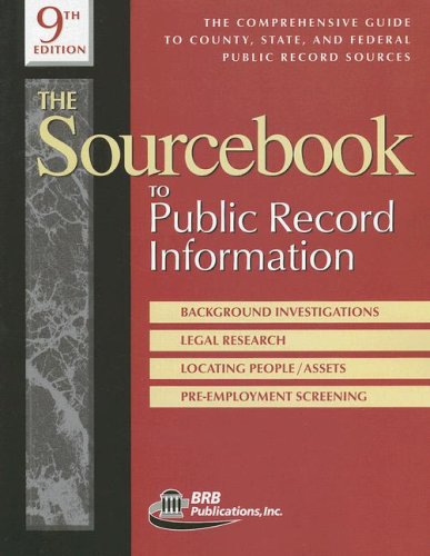 Beispielbild fr The Sourcebook to Public Record Information: The Comprehensive Guide to County, State, and Federal Public Record Sources zum Verkauf von ThriftBooks-Atlanta