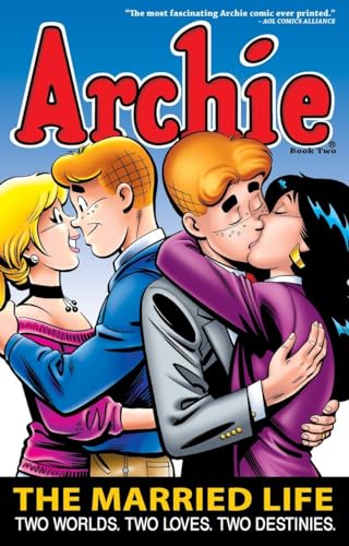 

Archie: the Married Life 2 : Two Worlds Two Loves Two Destinies