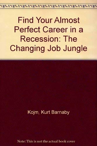 Beispielbild fr Find Your Almost Perfect Career in a Recession: The Changing Job Jungle zum Verkauf von Collectorsemall