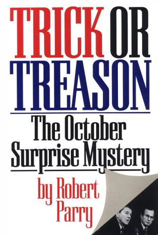 Stock image for Trick or Treason: The 1980 October Surprise Mystery for sale by Books of the Smoky Mountains
