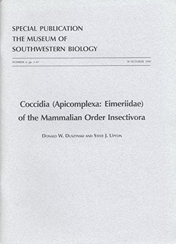 Stock image for Coccidia (Apicomplexa:Eimeriidae) of the Mammalian Order Insectivora (Special Publication of the Museum of Southwestern Biology) for sale by dsmbooks