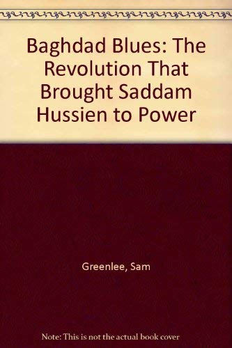 9781879831025: Baghdad Blues: The Revolution That Brought Saddam Hussien to Power