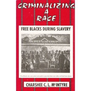 Stock image for Criminalizing A Race: Free Blacks During Slavery for sale by Books Unplugged