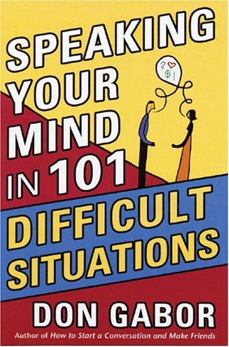 Imagen de archivo de Speaking Your Mind in 101 Difficult Situations a la venta por Better World Books: West