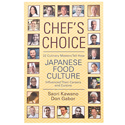 Imagen de archivo de Chefs Choice: 22 Culinary Masters Tell How Japanese Food Culture Influenced Their Careers Cuisine a la venta por Zoom Books Company