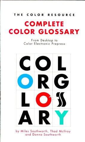 Stock image for The Color Resource Complete Color Glossary: From Desktop to Color Electronic Prepress for sale by HPB-Red