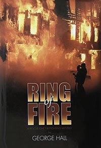 9781879848283: Ring of Fire: A Rescue One Firefighting Mystery by George Hall (2004) Hardcover