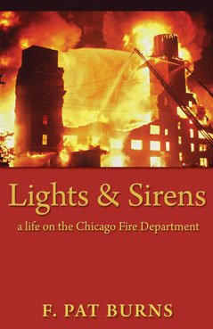 9781879848450: Lights & Sirens; a Life on the Chicago Fire Department