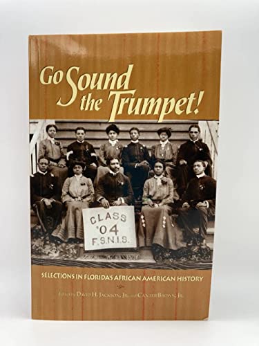 Beispielbild fr Go Sound the Trumpet : Selections in Florida's African American History zum Verkauf von Front Cover Books