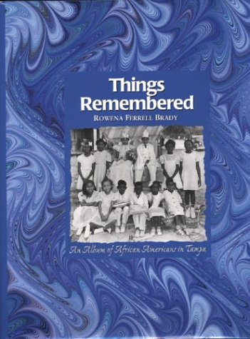 9781879852532: Things Remembered: An Album of African Americans in Tampa
