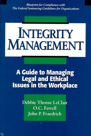 Beispielbild fr Integrity Management : A Guide to Managing Legal and Ethical Issues in the Workplace zum Verkauf von Better World Books: West