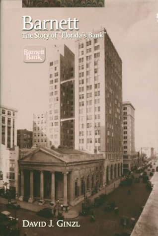 Imagen de archivo de Barnett: The Story of Florida's Bank a la venta por ThriftBooks-Dallas
