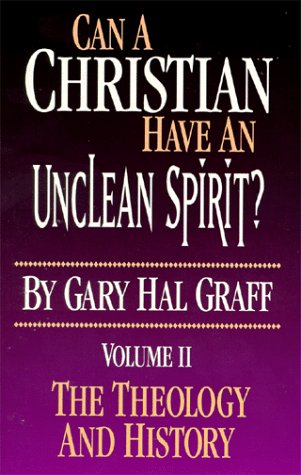 Stock image for Can a Christian Have an Unclean Spirit? Volume II: The Theology and History for sale by Revaluation Books