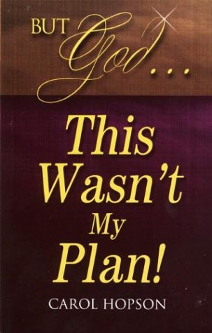 Imagen de archivo de But God . . . This Wasn't My Plan! a la venta por ThriftBooks-Dallas