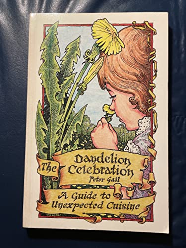 The Dandelion Celebration: A Guide to Unexpected Cuisine