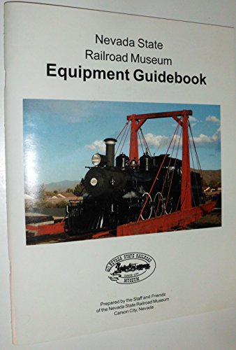 Stock image for Nevada State Railroad Museum Equipment Guidebook for sale by Star Canyon Books