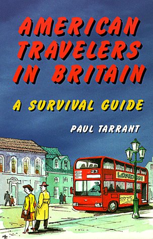 Imagen de archivo de American Travelers in Britain: A Survival Guide a la venta por Gold Beach Books & Art Gallery LLC