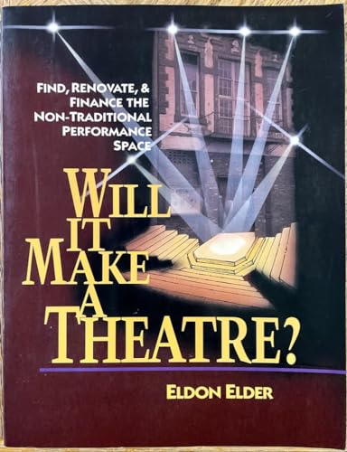9781879903029: Will It Make a Theatre? Find, Renovate, & Finance the Non-Traditional Performance Space