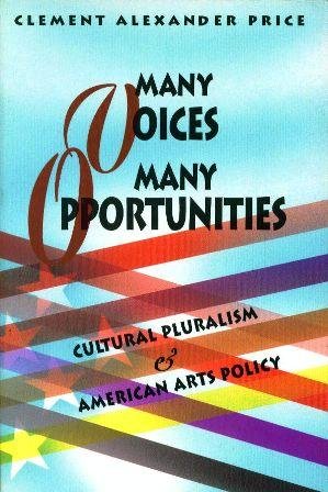 Imagen de archivo de Many Voices, Many Opportunities: Cultural Pluralism & American Arts Policy a la venta por Books From California
