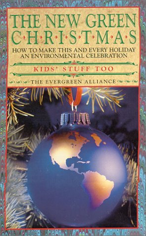 Stock image for The New Green Christmas: How to Make This and Every Holiday an Environmental Celebration for sale by Bearly Read Books