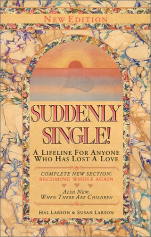 Stock image for Suddenly Single!: A Lifeline for Anyone Who Has Lost a Love for sale by Wonder Book