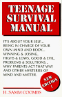 9781879904163: Teenage Survival Manual: How to Reach 20 in One Piece (And Enjoy Every Step of the Journey