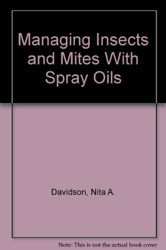 9781879906075: Managing Insects and Mites With Spray Oils