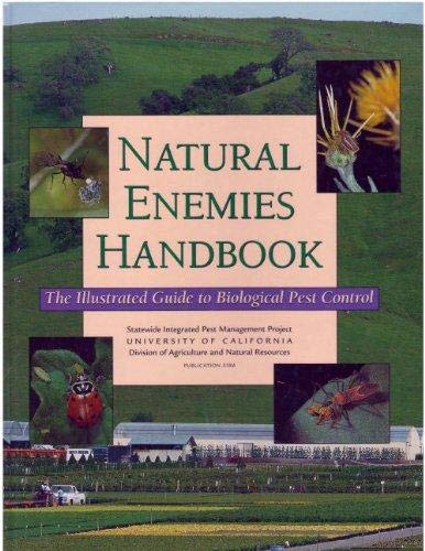 Stock image for Natural Enemies Handbook: The Illustrated Guide to Biological Pest Control (University of California, Division of Agriculture Publication # 3386) for sale by Goodwill Books