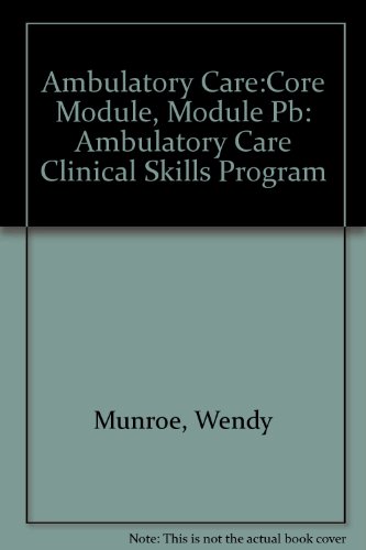 9781879907881: Ambulatory Care:Core Module, Module Pb: Ambulatory Care Clinical Skills Program