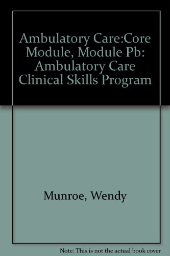 Stock image for Ambulatory Care Clinical Skills Program: Core Module for sale by Tiber Books